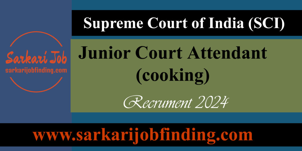 Junior Court Attendant at the Supreme Court of India (SCI) recruitment 2024